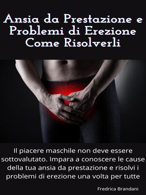 cover image of Ansia da Prestazione e Problemi di Erezione Come Risolverli